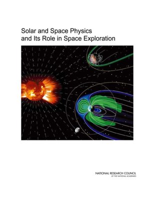 cover image of Solar and Space Physics and Its Role in Space Exploration